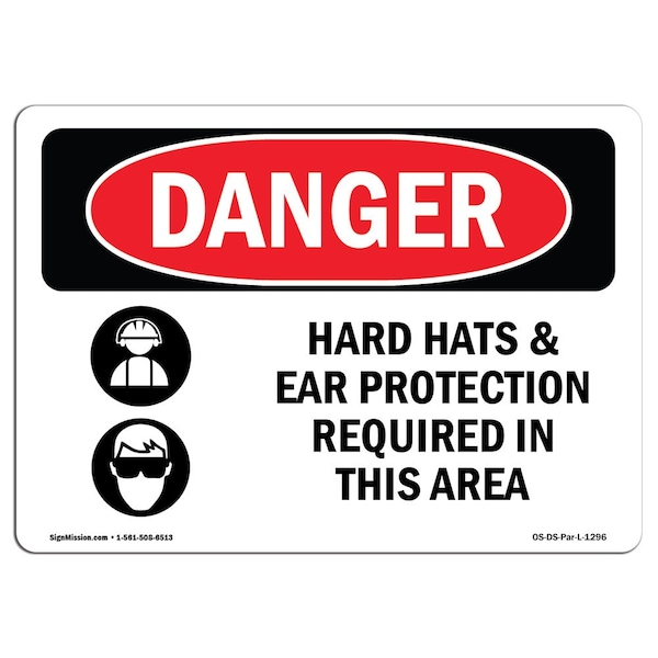 OSHA, Hard Hats Ear Protection Required In Area, 18in X 12in Rigid Plastic, 18" W, 12" H, Landscape
